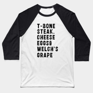 TBone Steak, Cheese Eggs, Welch's Grape - Guest Check Baseball T-Shirt